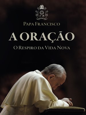 cover image of A oração--o respiro da vida nova